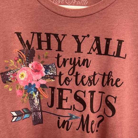 💖 Love & Faith “Why Y’all Tryin’ To Test the Jesus in Me?” Graphic Tee – Size L - Picture 3 of 6